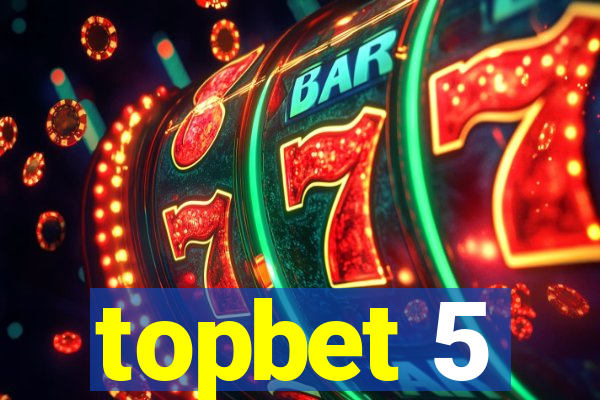 topbet 5